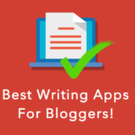 Best Writing Apps For Bloggers