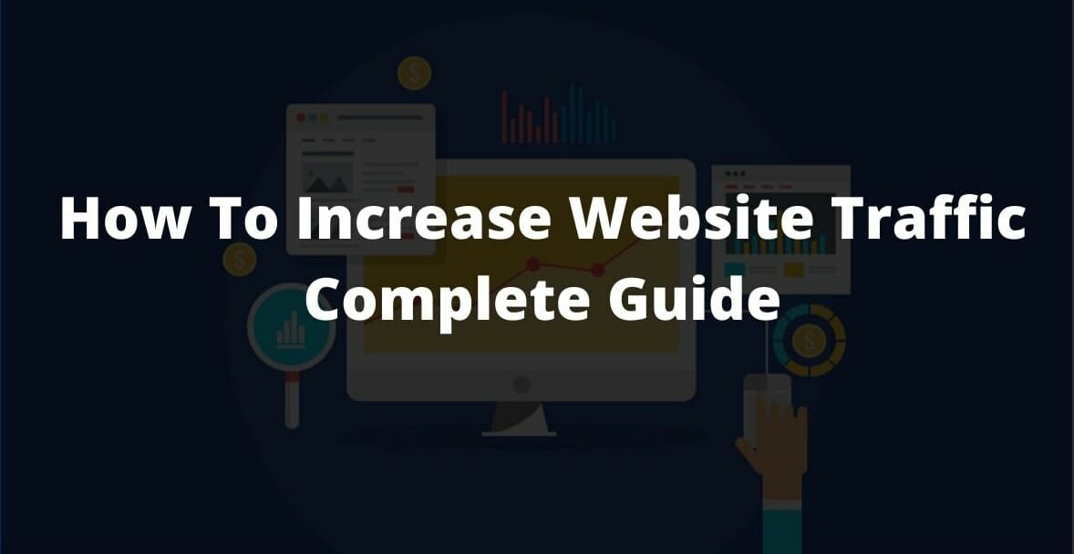 How To Increase Website Traffic Complete Guide