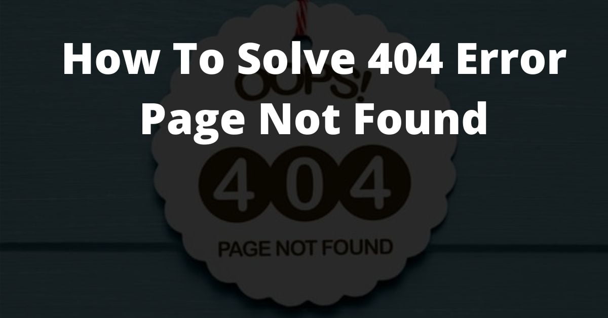 How To Solve 404 Error Page Not Found