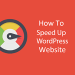 Page Speed Optimize- How To Speed ​​Up Loading Of WordPress Website