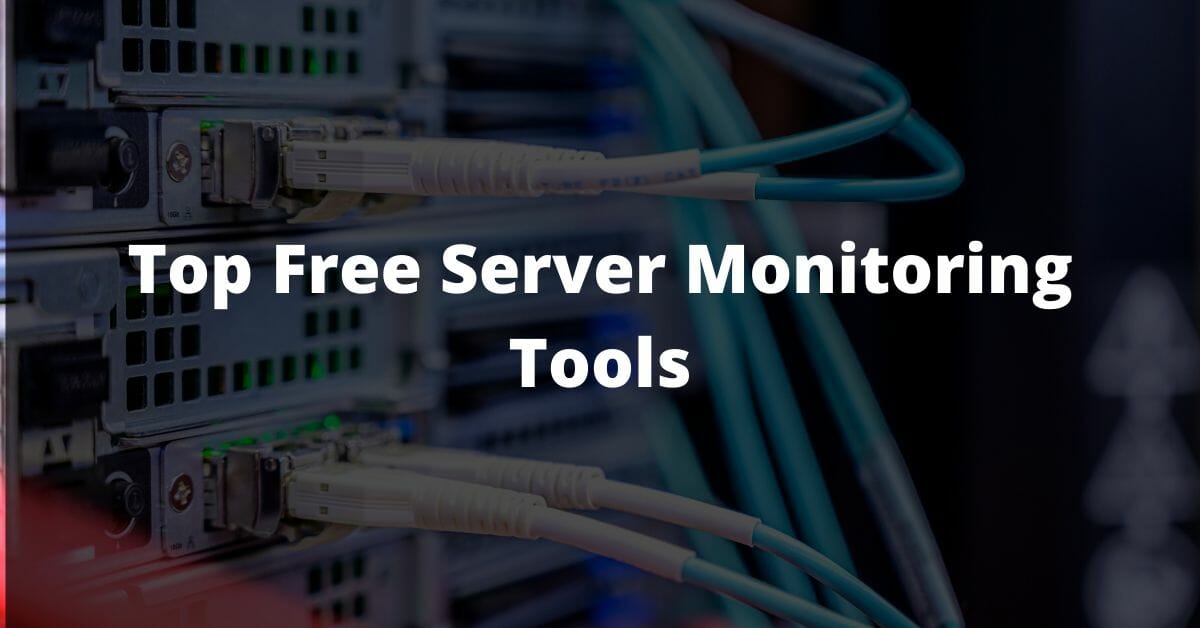 Top Free Server Monitoring Tools