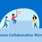 Improve Collaborative Working