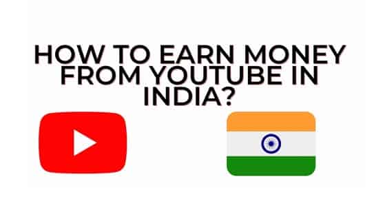 How to Earn Money from Youtube in India