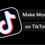 Tips for Making Money on TikTok